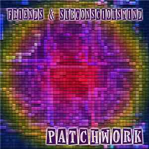 Friends & SubConsciousMind - Patchwork download free