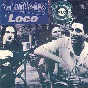 Fun Lovin' Criminals - Loco download free