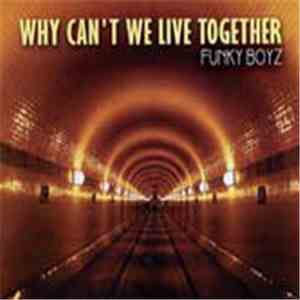 Funky Boyz - Why Can't We Live Together download free
