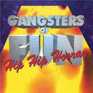 Gangsters Of Fun - Hip Hip Hooray download free