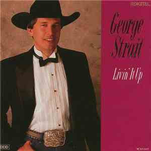 George Strait - Livin' It Up download free