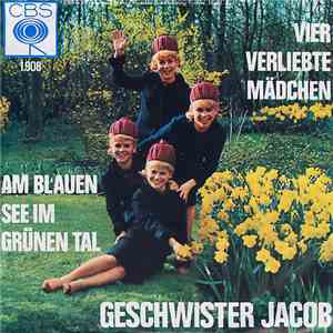 Geschwister Jacob - Vier Verliebte Mädchen / Am Blauen See Im Grünen Tal download free