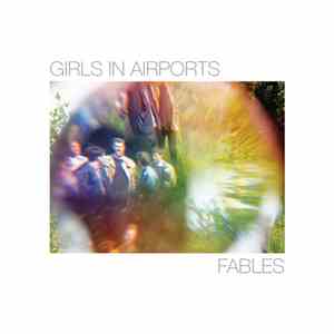 Girls In Airports - Fables download free