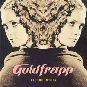 Goldfrapp - Felt Mountain download free