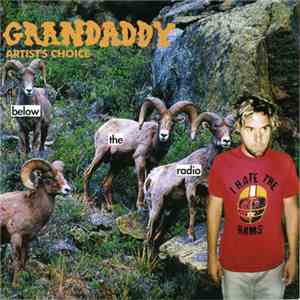 Grandaddy - Artist's Choice: Below The Radio download free