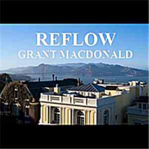 Grant MacDonald - Reflow download free