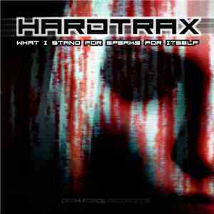 Hardtrax  - What I Stand For Speeks For Itself download free