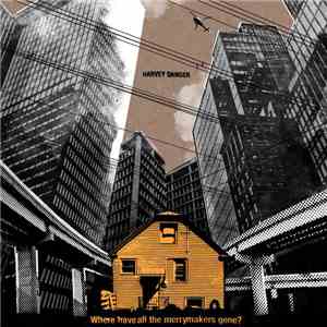 Harvey Danger  - Where Have All The Merrymakers Gone? download free