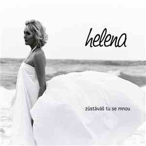 Helena - Zůstaváš Tu Se Mnou download free