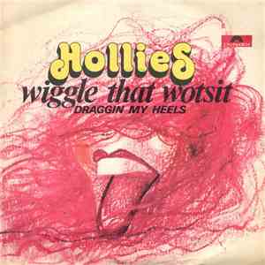 Hollies - Wiggle That Wotsit / Draggin My Heels download free