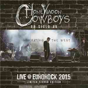 Honeymoon Cowboys Ex Siglo XX - Liberating The West - Live @ Eurorock 2015 download free