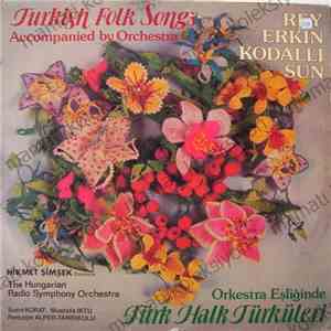 Hungarian Radio Symphony Orchestra - Turkish Folk Songs / Türk Halk Türküleri download free