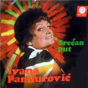 Ivana Pandurović - Srećan Put download free