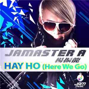 Jamaster A - Hay Ho (Here We Go) download free