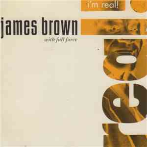 James Brown With Full Force - I'm Real download free
