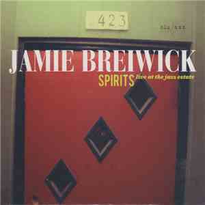 Jamie Breiwick - Spirits: Live At The Jazz Estate download free