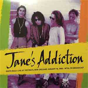 Jane's Addiction - Idiots Rule : Live At Tipitina's download free