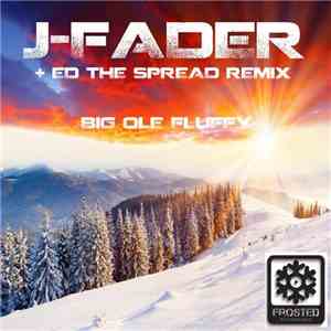 J-Fader - Big Ole Fluffy download free