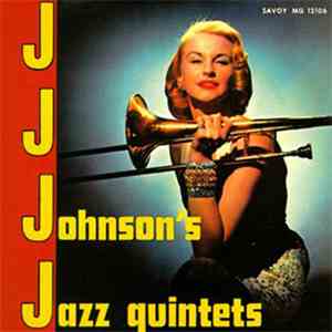 J.J. Johnson - J.J. Johnson's Jazz Quintets download free