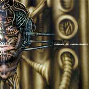 Johannes Heil - Future Primitive download free
