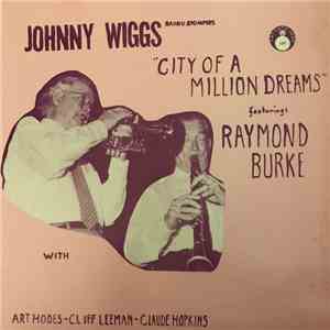 Johnny Wiggs Featuring Raymond Burke - City of a Million Dreams download free