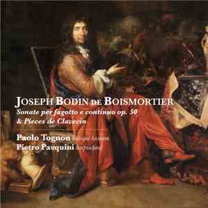 Joseph Bodin de Boismortier / Paolo Tognon, Pietro Pasquini - Sonate Per Fagotto E Continuo Op. 50 & Pieces De Clavecin download free