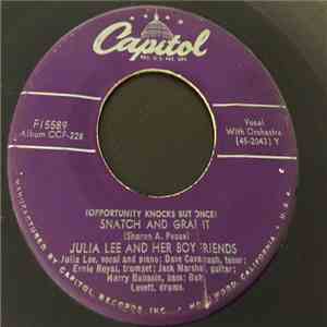 Julia Lee And Her Boy Friends - (Opportunity Knocks But Once) Snatch And Grab It / Ain't It A Crime? download free
