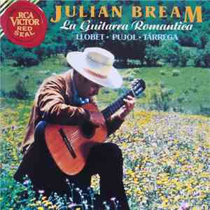 Julian Bream, Llobet - Pujol - Tárrega - La Guitarra Romantica download free