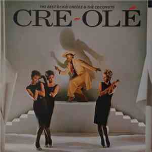 Kid Creole And The Coconuts - Cre~Olé - The Best Of Kid Creole And The Coconuts download free