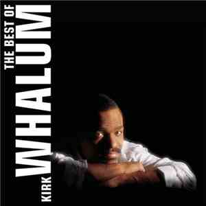 Kirk Whalum - The Best Of Kirk Whalum download free
