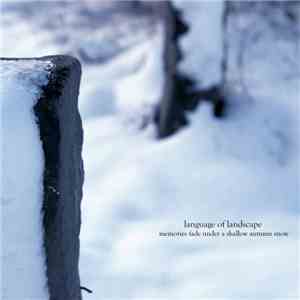 Language Of Landscape - Memories Fade Under A Shallow Autumn Snow download free