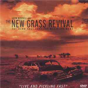 Leon Russell And The New Grass Revival - Live And Pickling Fast download free