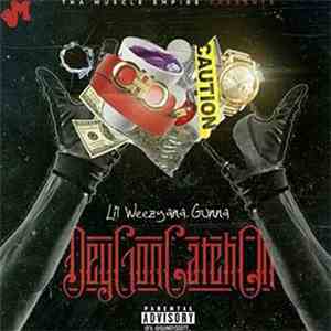 Lil Weezyana Gunna - Dey Gon Catch On download free