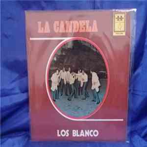 Los Blanco - La Candela download free
