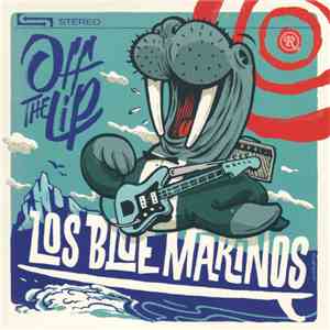 Los Blue Marinos - Off The Lip download free
