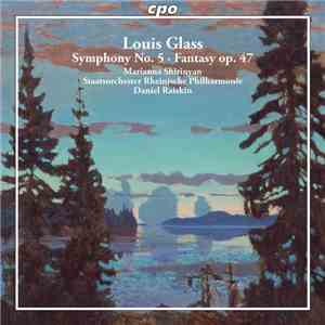 Louis Glass, Marianna Shirinyan, Staatsorchester Rheinische Philharmonie, Daniel Raiskin - Complete Symphonies Vol. 2 download free
