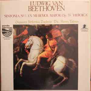 Ludwig van Beethoven - Henry Talmer, Orquesta Sinfónica Daphnis - Sinfonia N°3 En Mi Bemol Mayor, N°55 "Heroica" download free