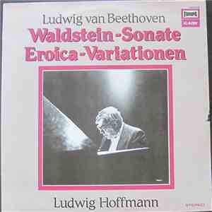 Ludwig van Beethoven - Ludwig Hoffmann - Waldstein-Sonate / Eroica-Variationen download free