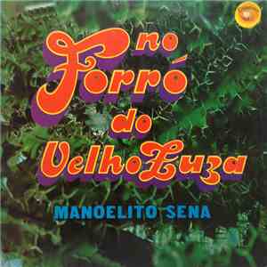 Manoelito Sena - No Forró Do Velho Zuza download free