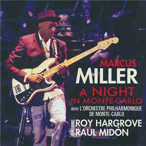 Marcus Miller With Orchestre Philharmonique De Monte-Carlo Featuring Roy Hargrove And Raul Midón - A Night In Monte-Carlo download free