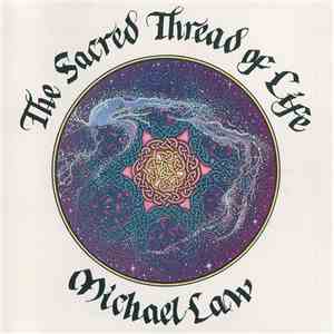 Michael Law  - The Sacred Thread Of Life download free