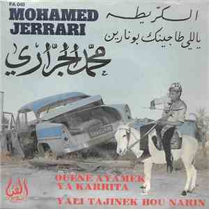 Mohamed Jerrari - Ouene Ayamek Ya Karrita / Yali Tajinek Bou Narin download free