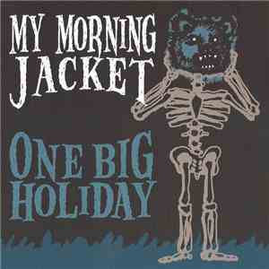 My Morning Jacket - One Big Holiday download free