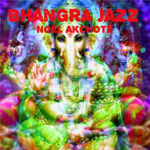 Noël Akchoté - Bhangra Jazz download free