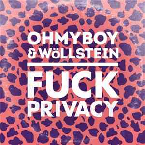 Ohmyboy & Wöllstein - Fuck Privacy download free