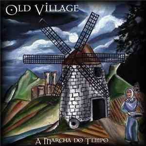 Old Village - A Marcha Do Tempo download free