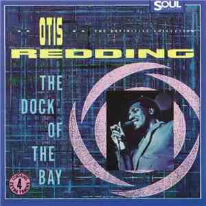 Otis Redding - The Dock Of The Bay - The Definitive Collection download free