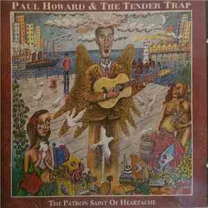 PAUL HOWARD & THE TENDER TRAP - The Patron Saint Of Heartache download free