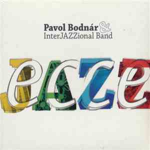 Pavol Bodnár & InterJAZZional Band - Ecce Jazz download free