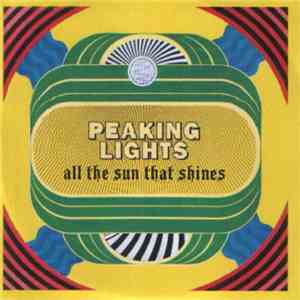 Peaking Lights - All The Sun That Shines download free